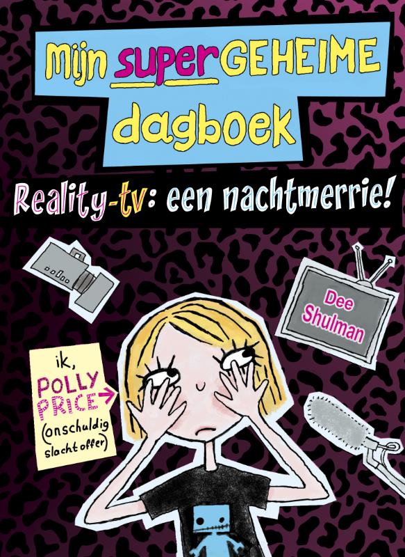 Reality TV: een nachtmerrie / Mijn supergeheime dagboek