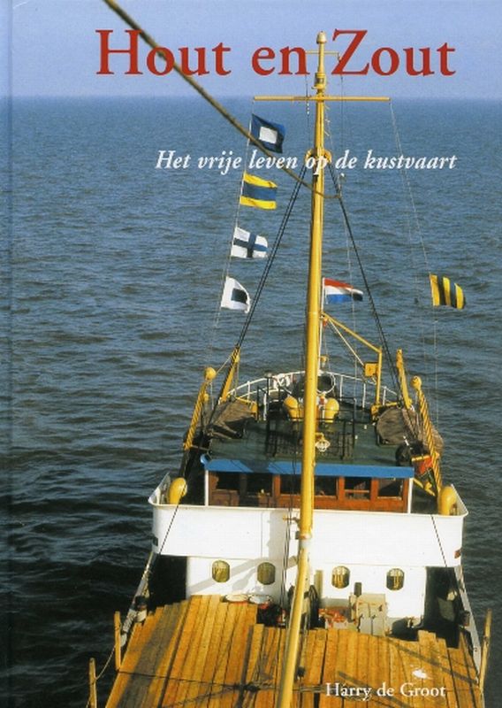 Hout En Zout Het Vrije Leven Op De Kustvaart