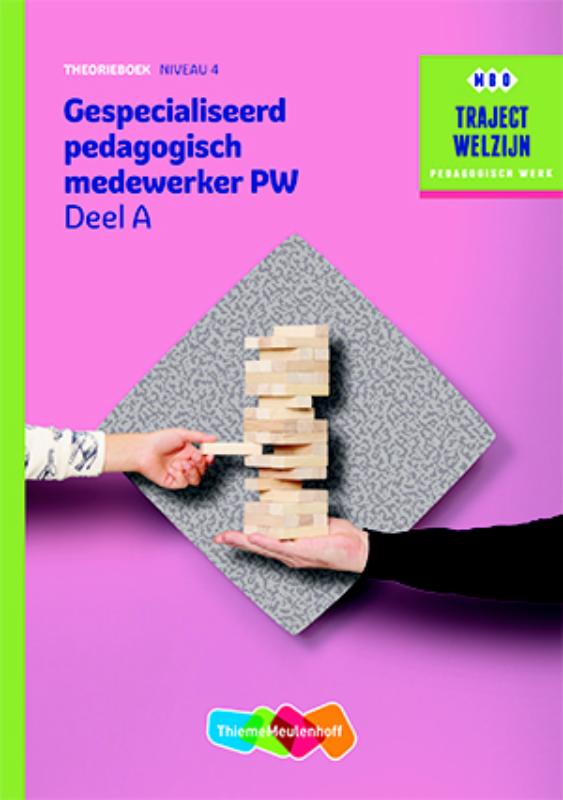 Gespecialiseerd pedagogisch medewerker PW / A / Theorieboek niveau 4 / Traject Welzijn