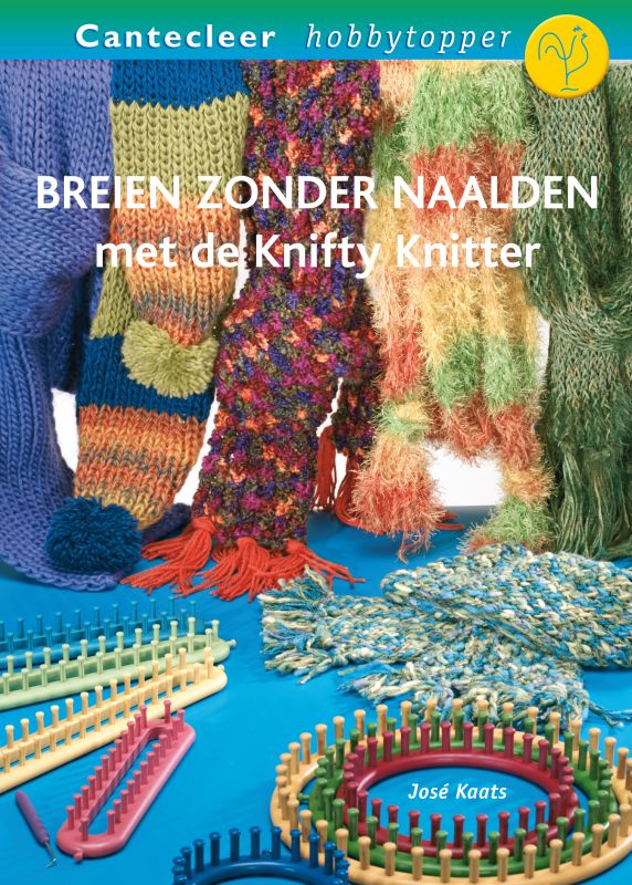 Breien zonder naalden / Cantecleer hobbytopper