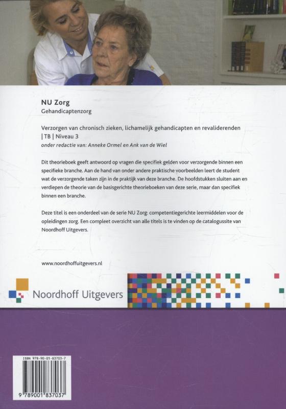 Gehandicaptenzorg / Verzorgen van chronisch zieken, lichamelijk gehandicapten en revaliderenden / Theorieboek Niveau 3 / NU Zorg achterkant