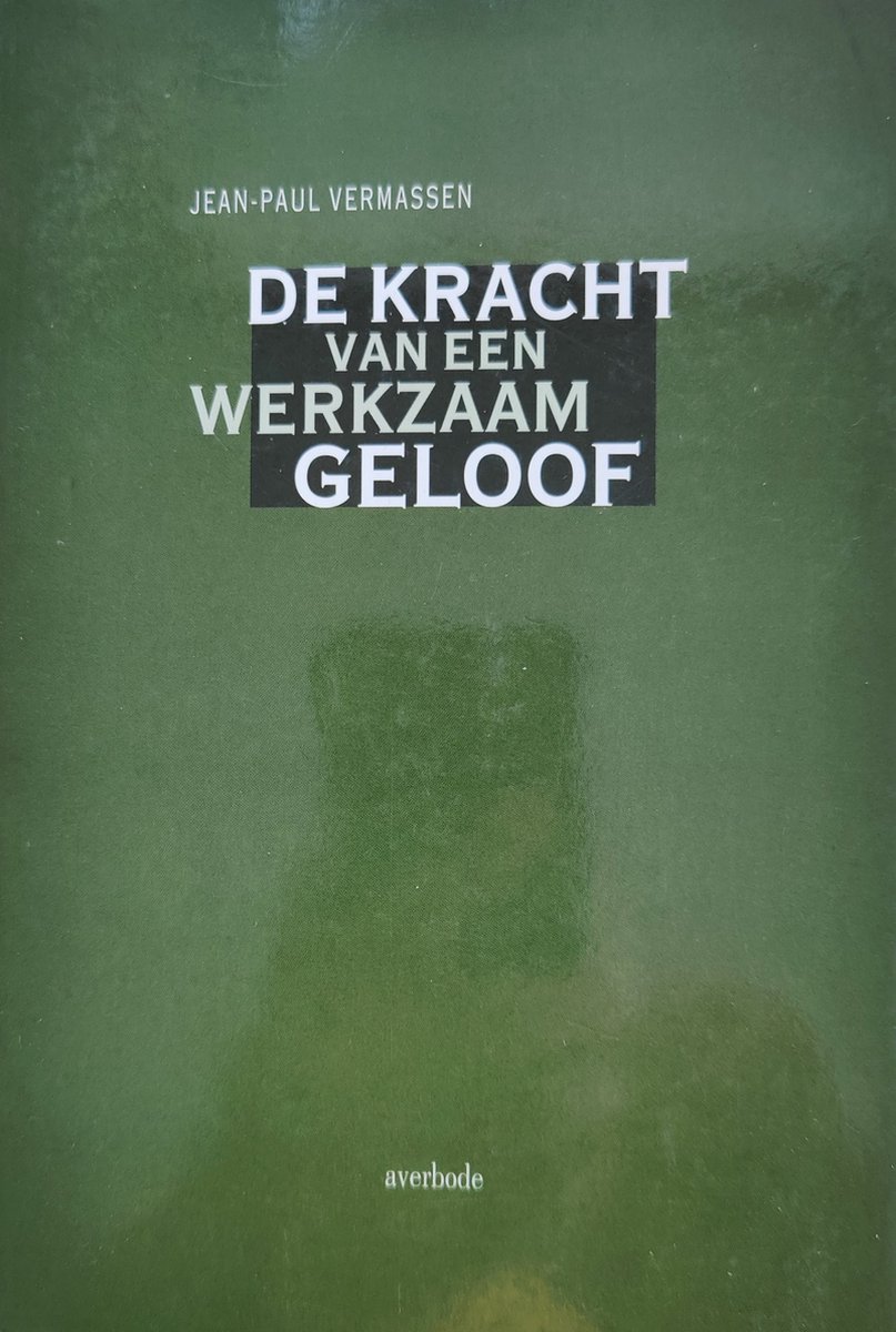 De kracht van een werkzaam geloof - Vragen voor christenen aan christenen
