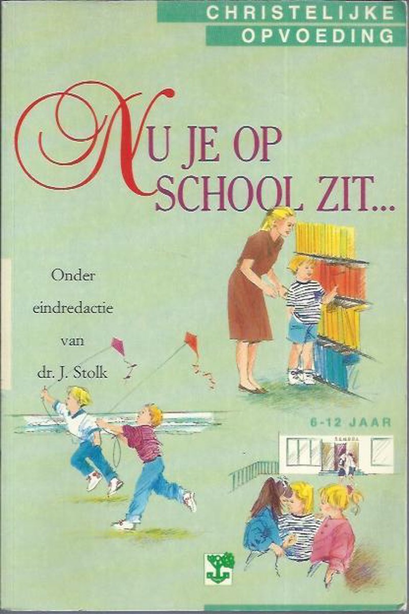 Nu je op school zit... / Christelijke opvoeding / 5