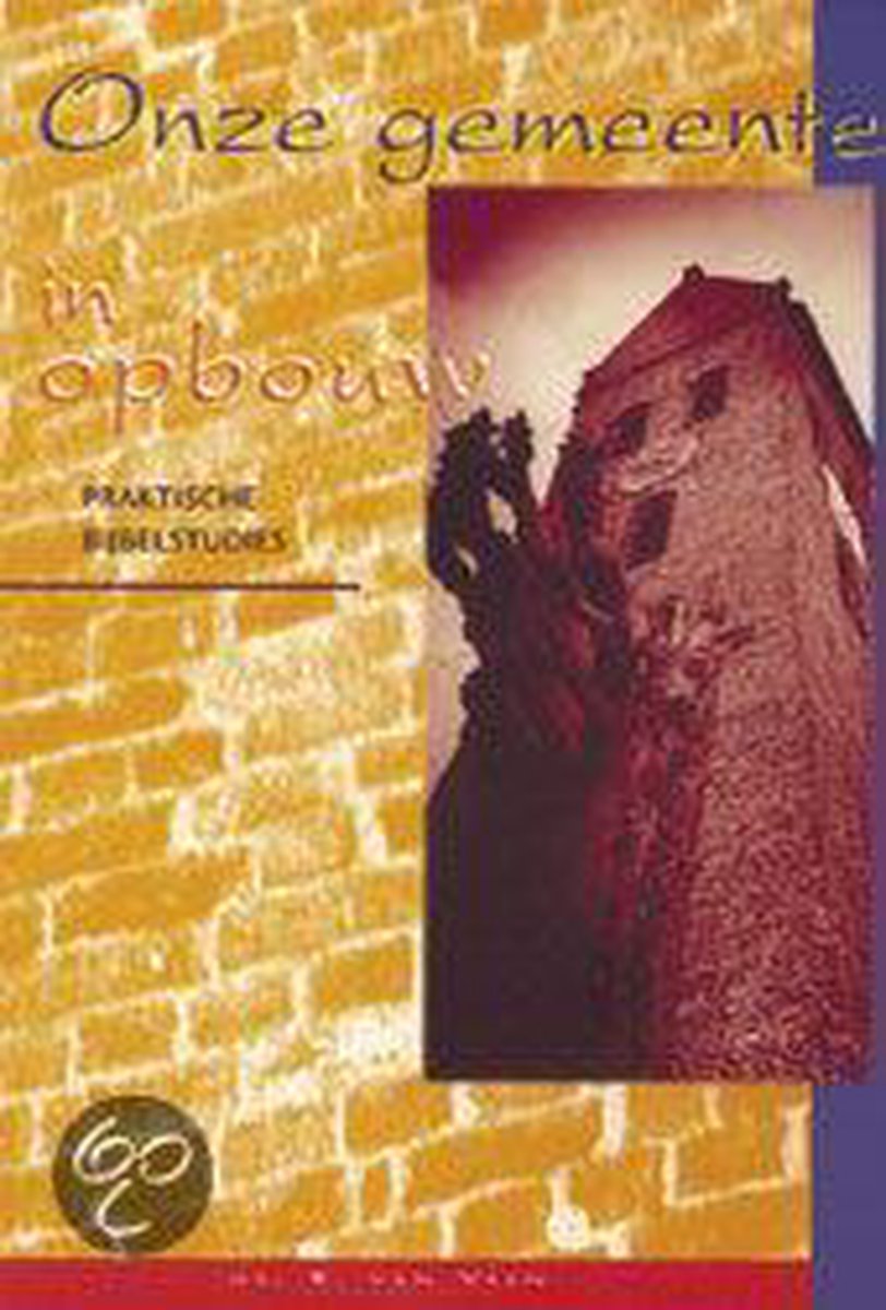 Onze gemeente in opbouw / Praktische bijbelstudies