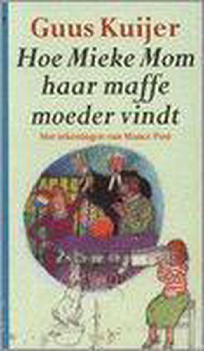 Hoe Mieke Mom haar maffe moeder vindt / JeugdSalamander