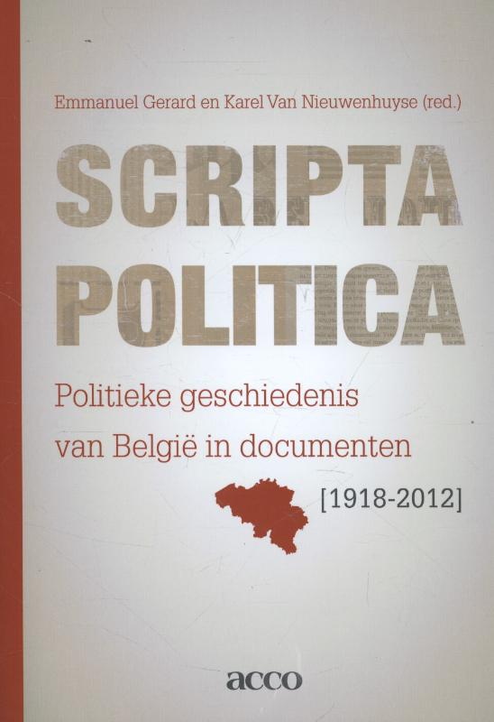 Scripta politica politieke geschiedenis van Belgie in documenten (1918-2012)