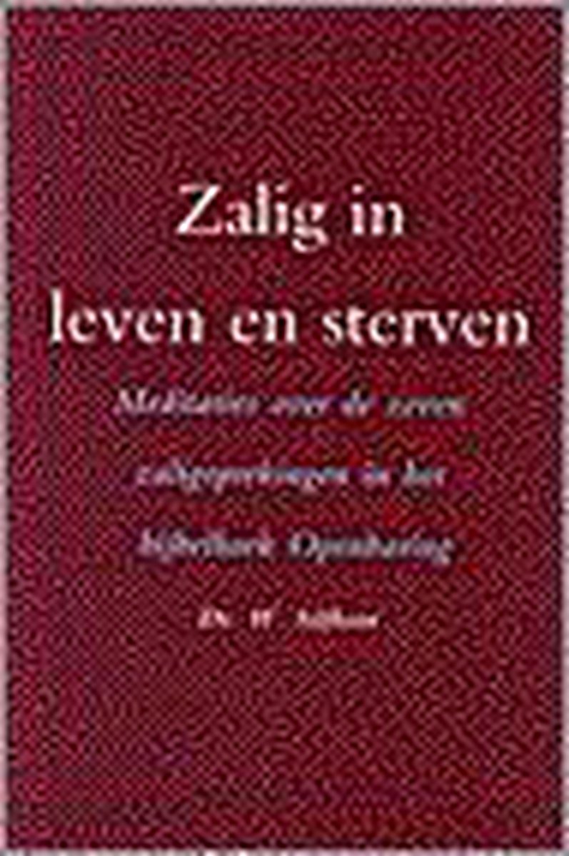 Zalig in leven en sterven