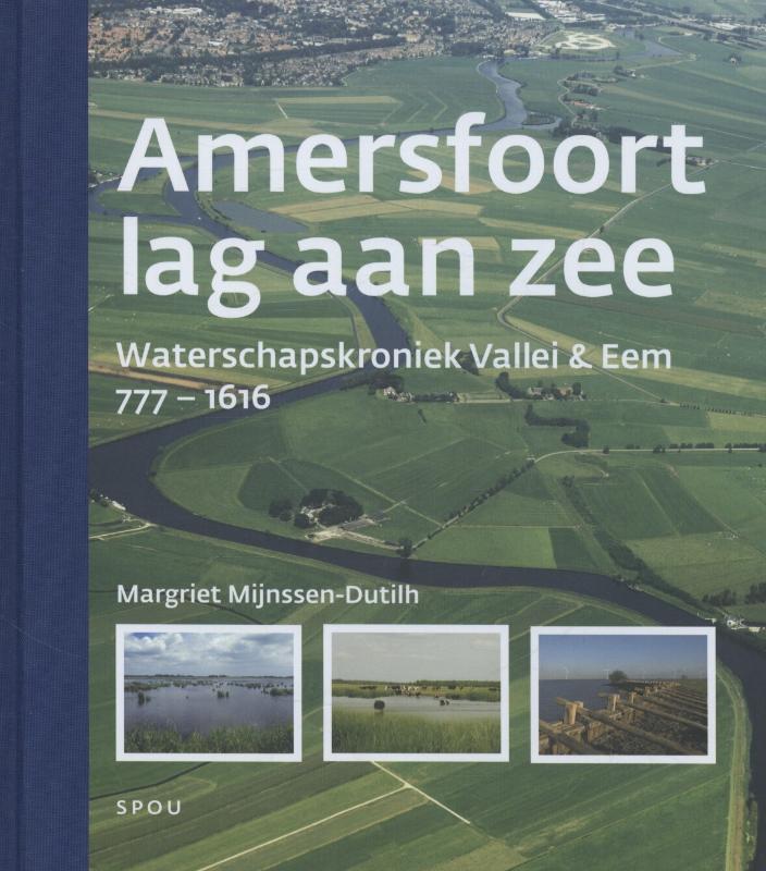 Waterschapskroniek Vallei en Eem 1 (777-1616) Amersfoort lag aan zee