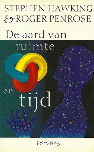 De aard van ruimte en tijd - Stephen Hawking, Roger Penrose