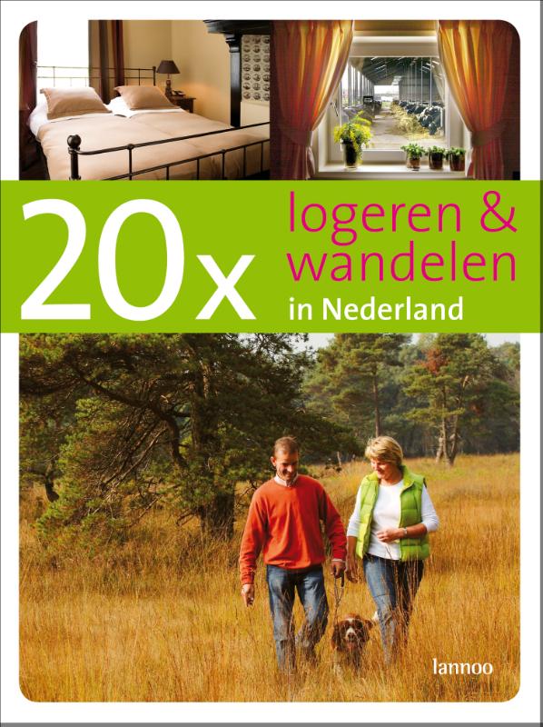 20 x logeren en wandelen in Nederland / 20 x gidsen