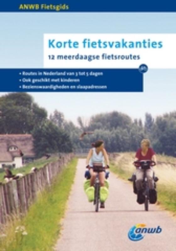 Korte fietsvakanties / 1 / ANWB fietsgids