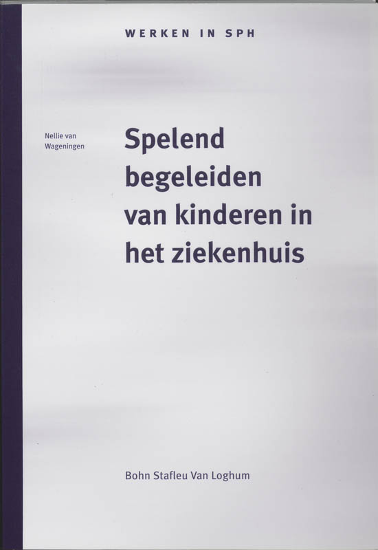Spelend begeleiden van kinderen in het ziekenhuis / Werken in SPH
