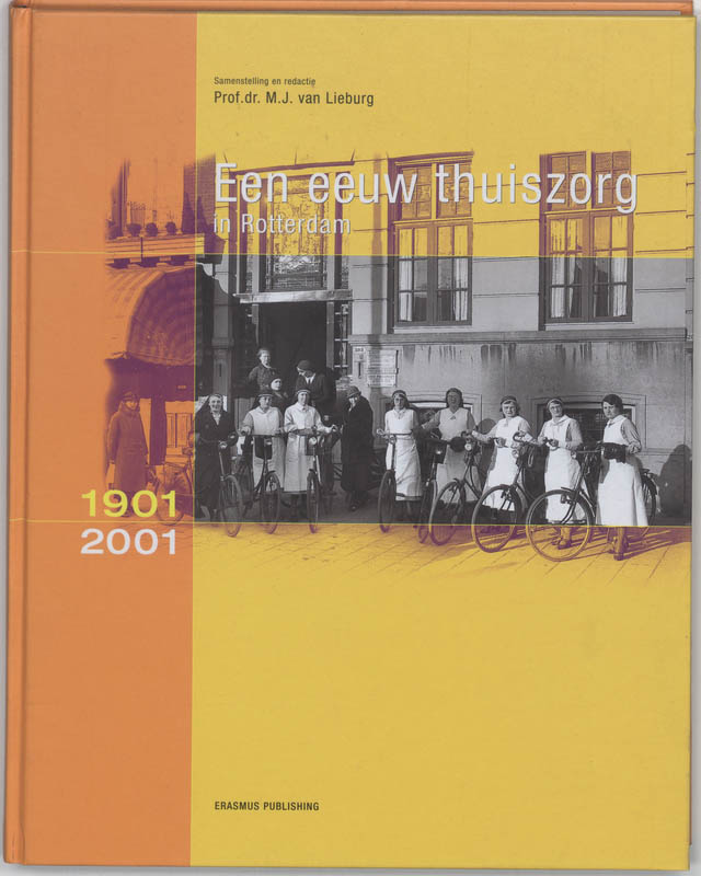 Een eeuw thuiszorg in Rotterdam 1901-2001