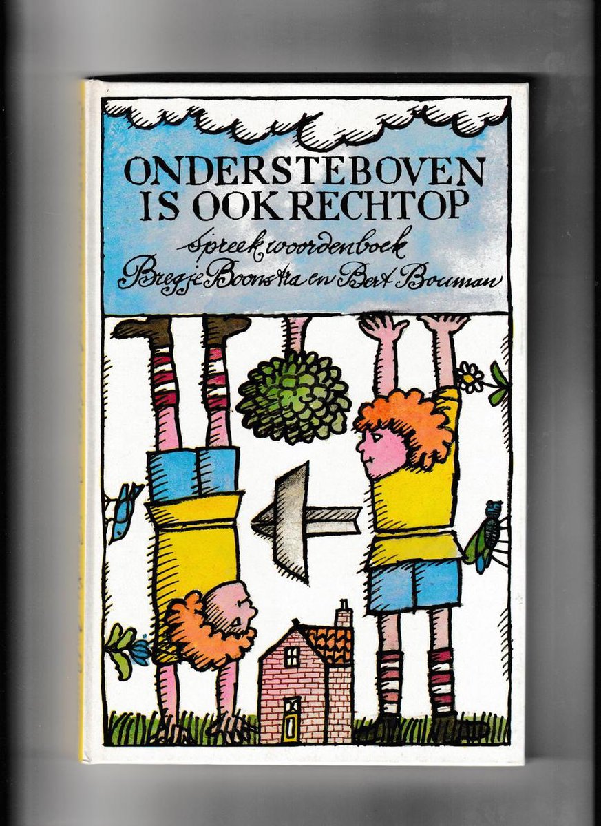 Ondersteboven is ook rechtop