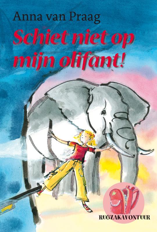 Schiet niet op mijn olifant! / Rugzakavontuur