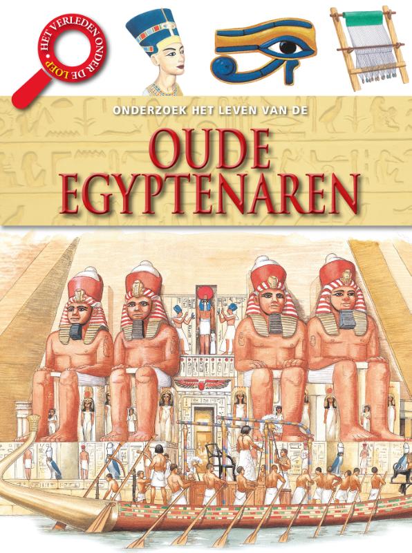 Het verleden onder de loep  -   Het leven van de Oude Egyptenaren