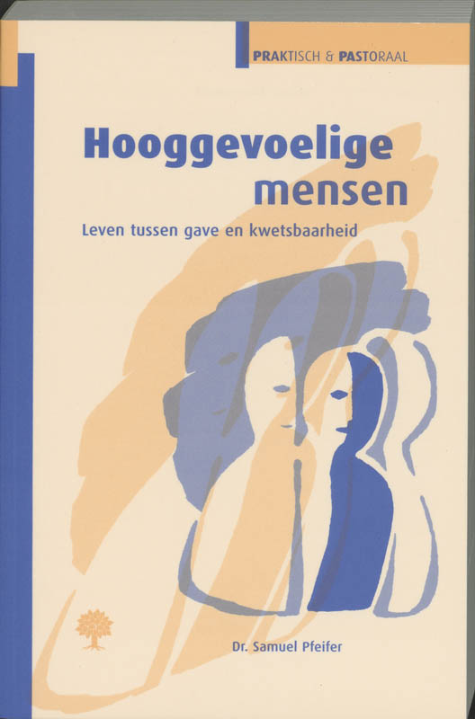 Hooggevoelige mensen / Praktisch & pastoraal