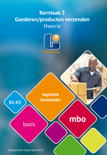Logistiek teamleider Kerntaak 3 goederen/producten verzenden B1-K3 basis mbo theorie