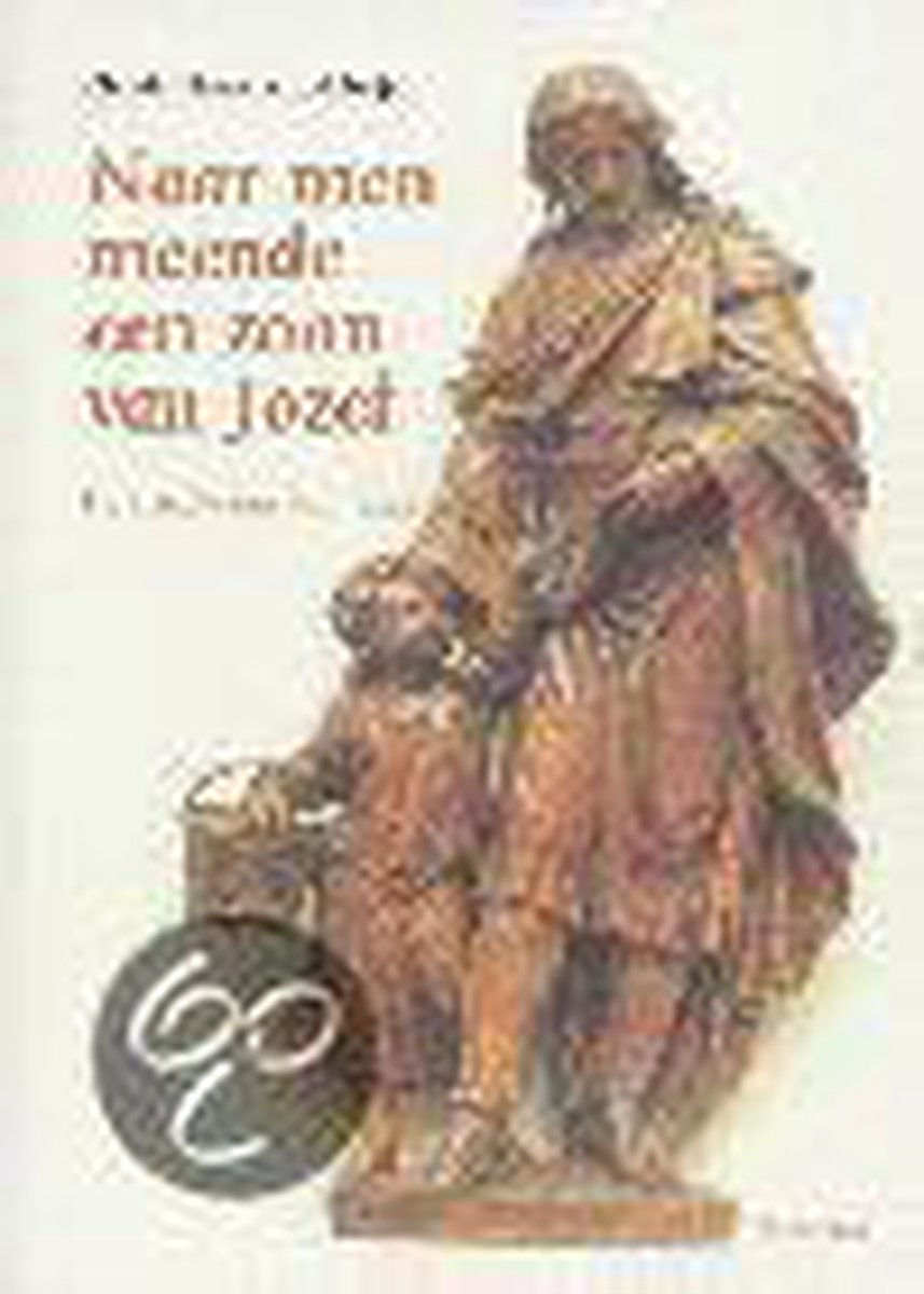 Naar Men Meende Een Zoon Van Jozef