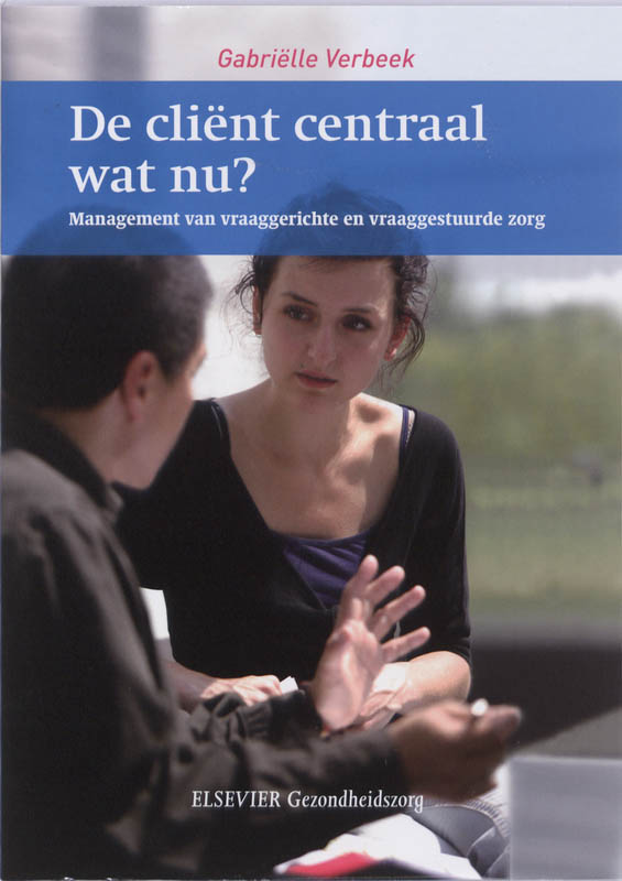 De Cliënt Centraal, Wat Nu?