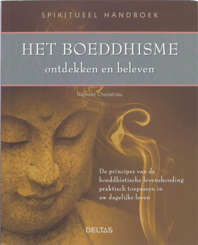 Het Boeddhisme ontdekken en beleven / Spiritueel handboek
