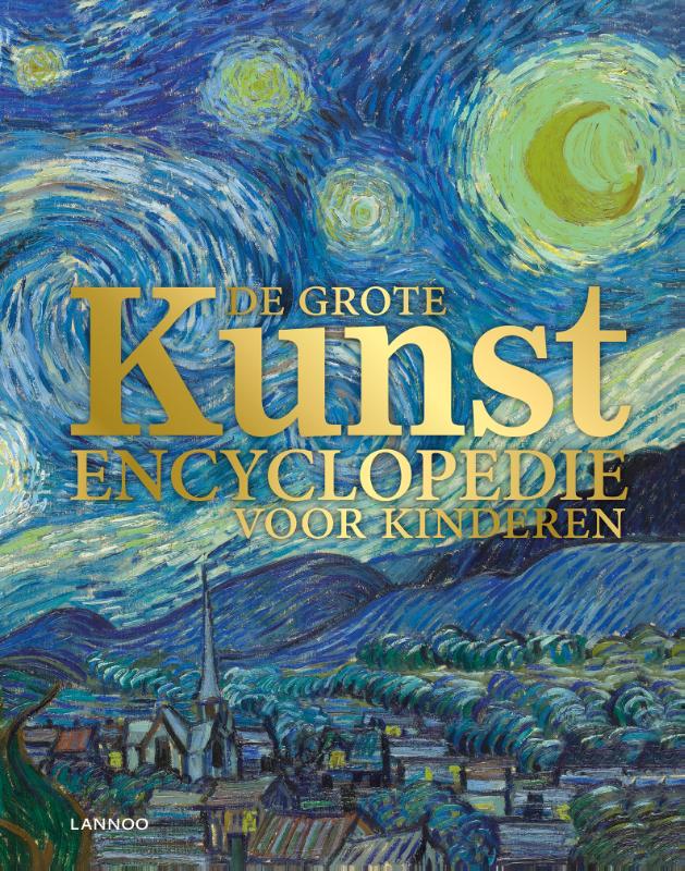 De grote kunstencyclopedie voor kinderen / Lannoo's grote encyclopedie