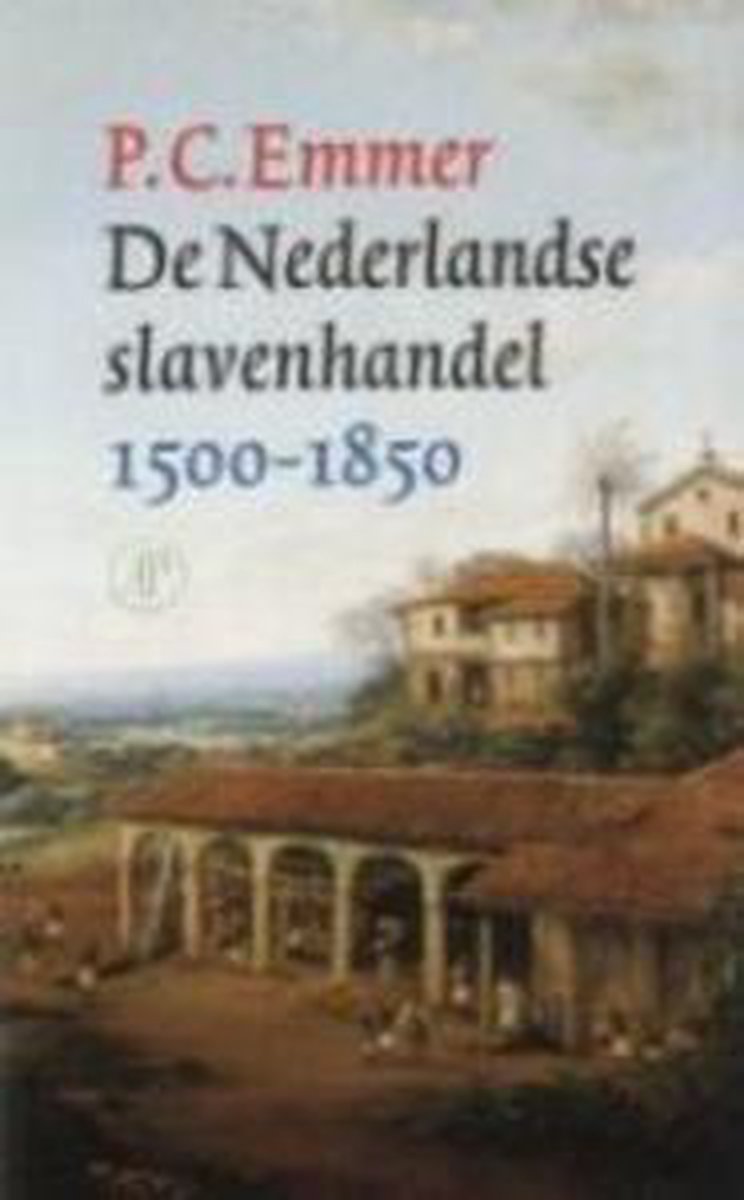 De Nederlandse Slavenhandel 1500-1850