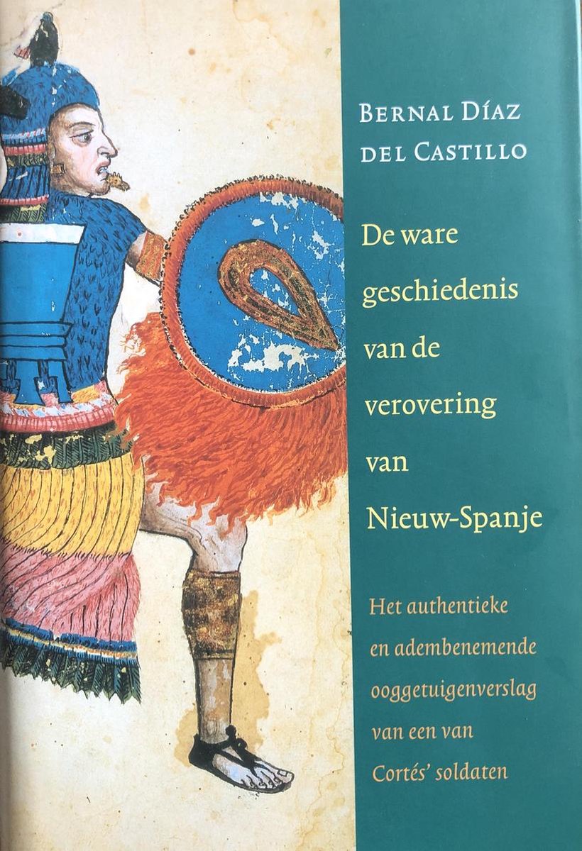 De ware geschiedenis van de verovering van nieuw-spanje