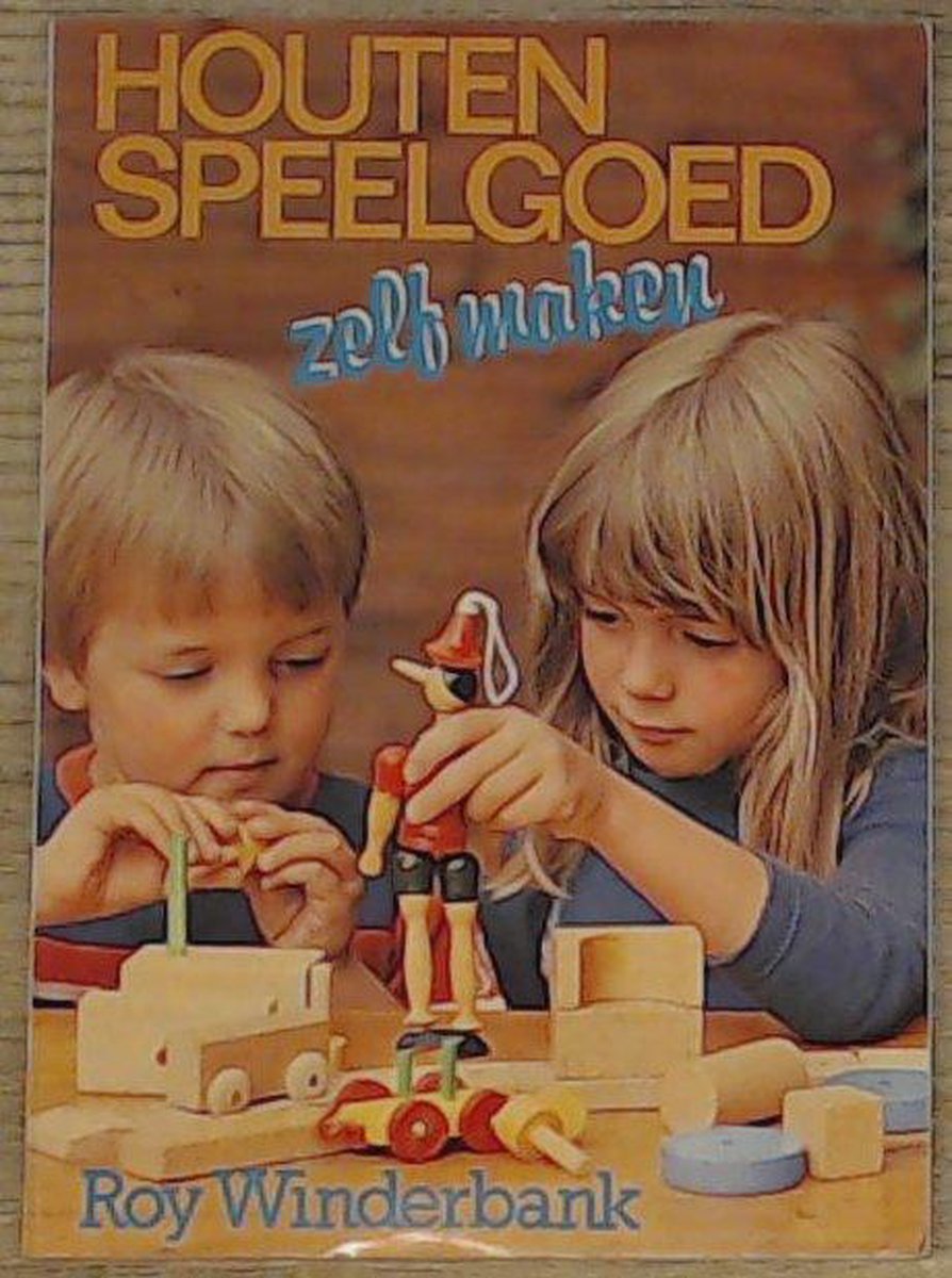 Houten speelgoed zelf maken / Strengholt's hobbyboeken / nr. 52