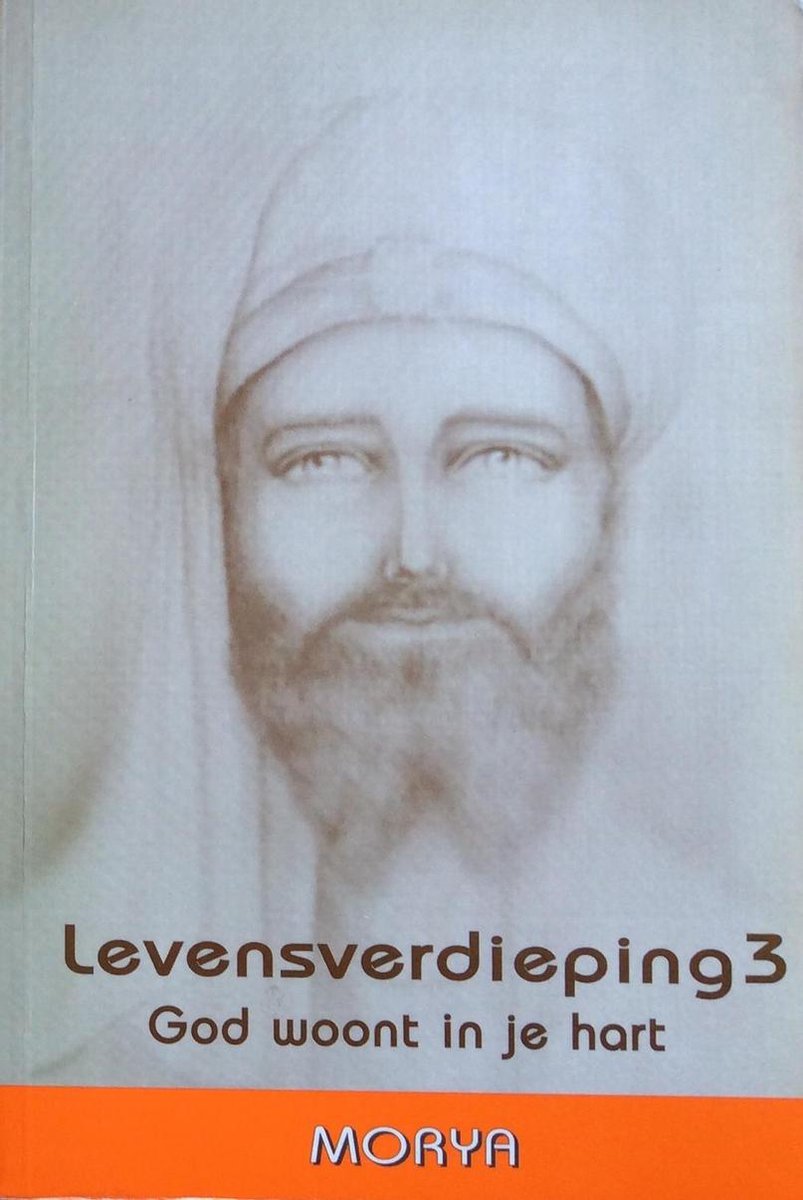 Levensverdieping - Morya / 3 God woont in je hart