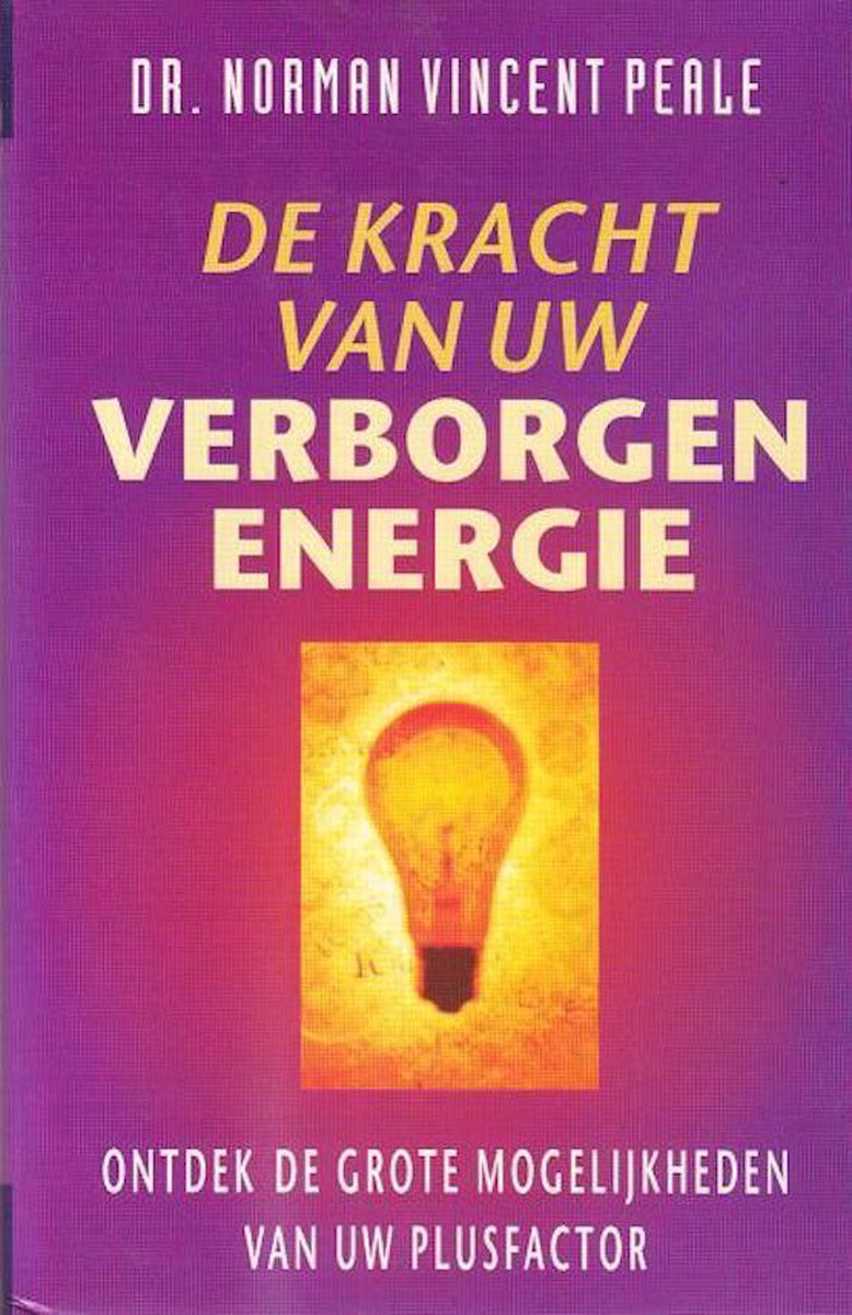 De kracht van uw verborgen energie / Info/Mens en maatschappij