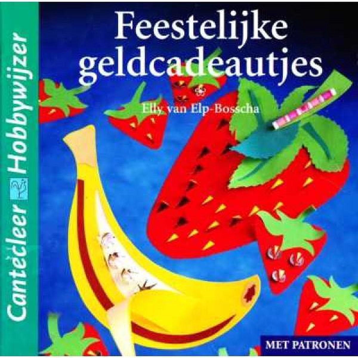 Feestelijke geldcadeautjes / Cantecleer hobbywijzer / 198