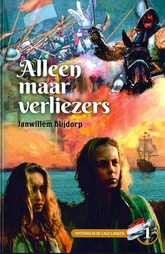 Alleen maar verliezers / Opstand in de Lage Landen / 1