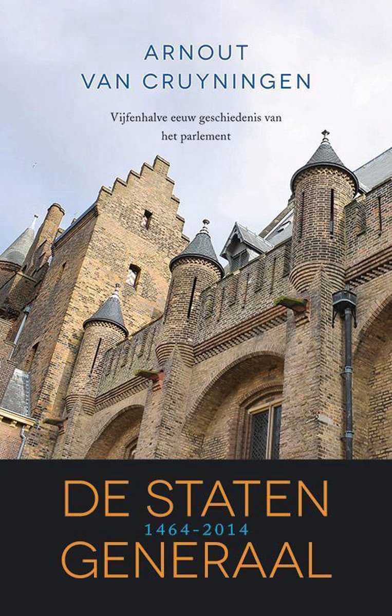 De Staten Generaal. Vijfenhalve eeuw geschiedenis van het parlement
