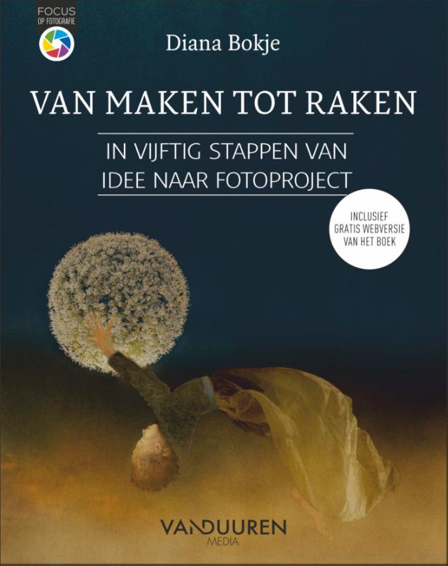 Focus op Fotografie: Van maken tot raken / Focus op fotografie