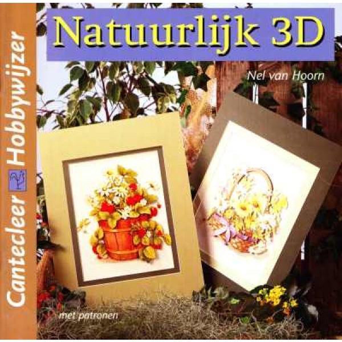 Natuurlijk 3D / Cantecleer hobbywijzer