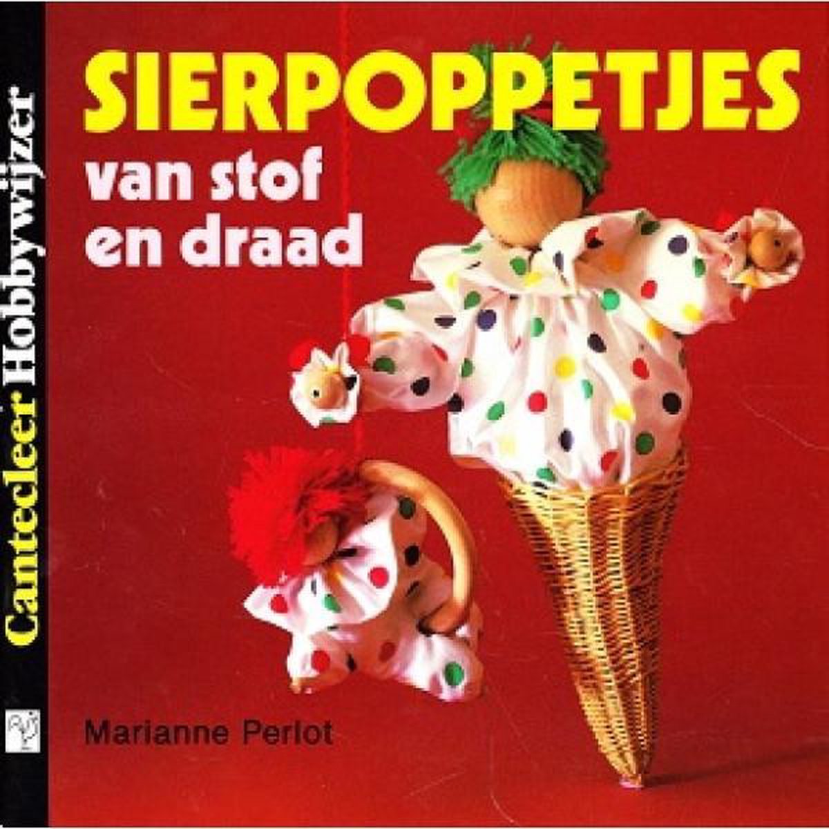 Sierpoppetjes van stof en draad / Cantecleer hobbywijzer / 53