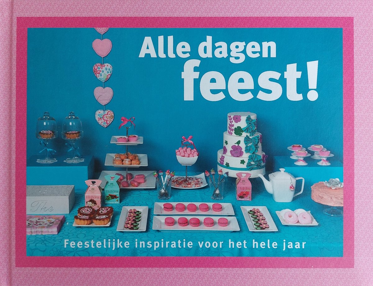 Alle dagen feest! Feestelijke inspiratie voor het hele jaar