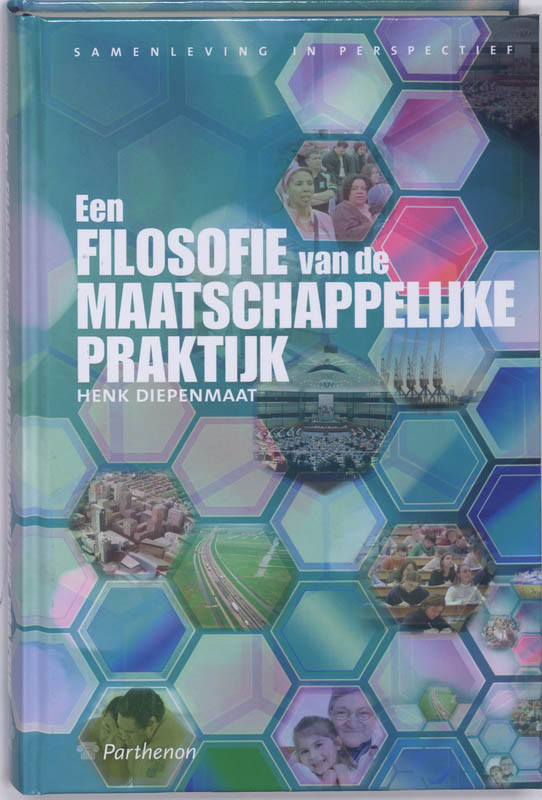 Samenleving in Perspectief 1 - Een filosofie van de maatschappelijke praktijk