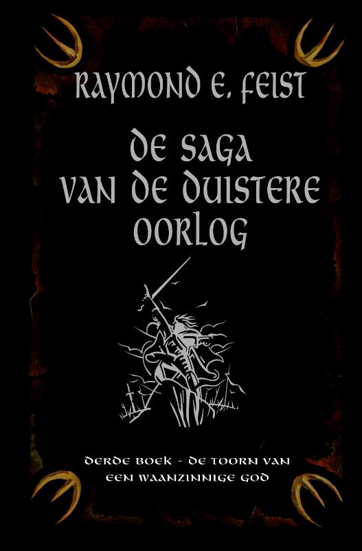 De toorn van een waanzinnige god / De saga van de duistere oorlog / 3
