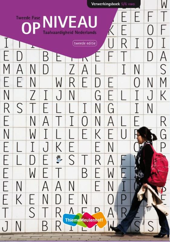 Op niveau Tweede Fase Taalvaardigheid Nederlands 5/6 vwo Verwerkingsboek