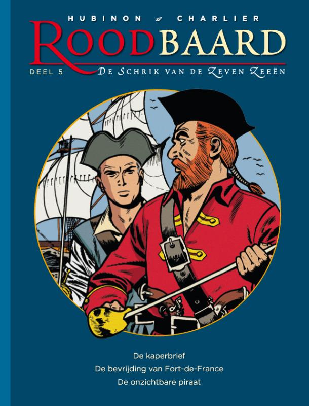 Roodbaard, de schrik van de zeven zeeën 5 -   De kaperbrief ; De bevrijding van Fort de France ; Het goud van San Cristobal