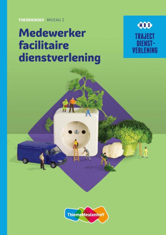 Medewerker facilitaire dienstverlening / niveau 2 / Theorieboek / Traject Dienstverlening