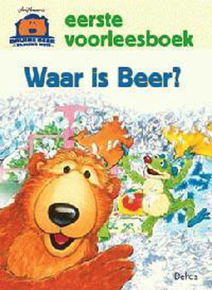 Bruine Beer eerste voorleesboek / Waar is Beer / Bruine Beer in het Blauwe Huis