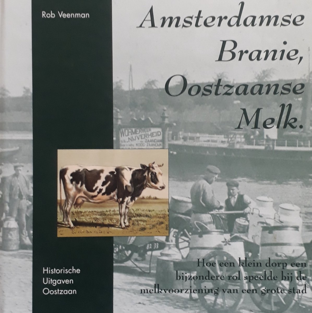 Amsterdamse Branie Oostzaanse Melk / Historische Uitgaven Oostzaan