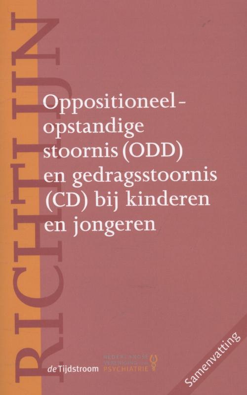 richtlijn oppositioneel-opstandige stoornis (ODD) en gedragsstoornis (CD) bij kinderen en jongeren / Richtlijnen psychiatrie (NVvP)