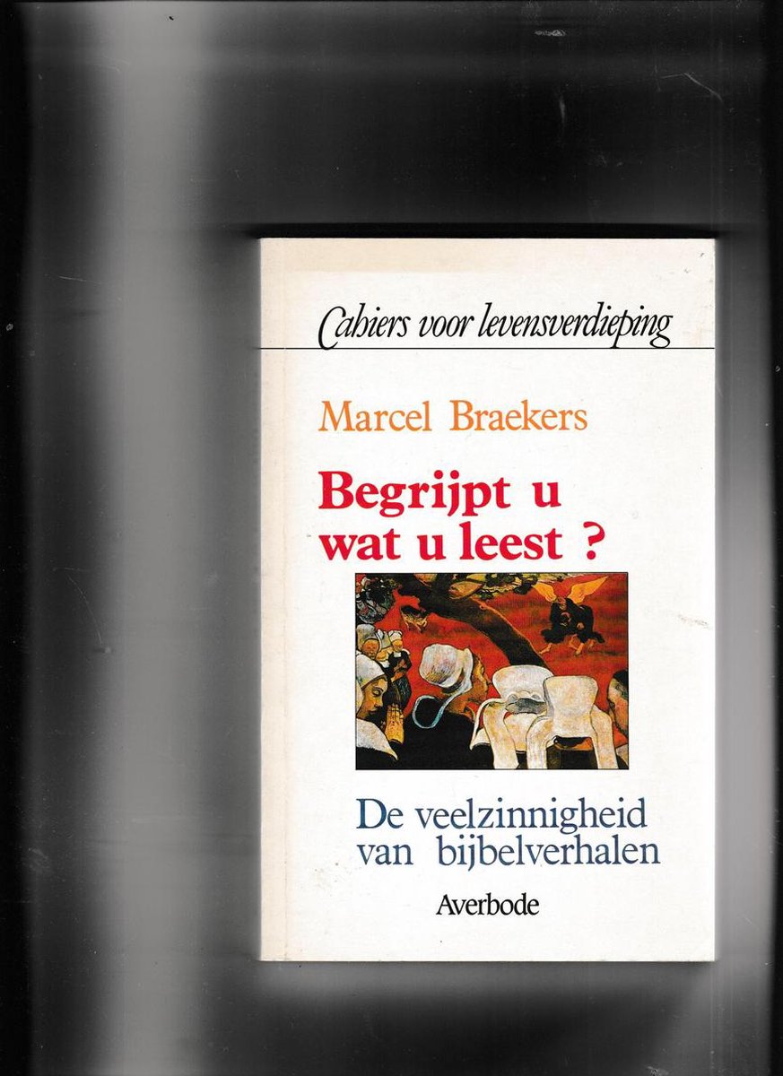 Begrijpt u wat u leest? De veelzijdigheid van bijbelverhalen