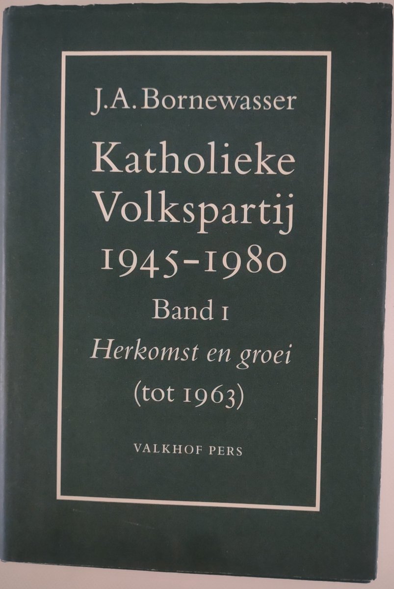Katholieke Volkspartij 1945-1980 / 1 Herkomst en groei (tot 1963) / Katholiek Documentatie Centrum bronnen & studies / 26