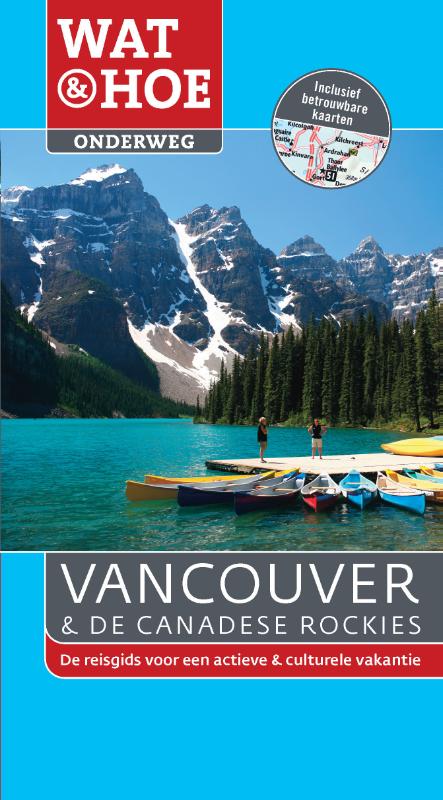 Vancouver en de Canadese rockies / Wat & Hoe onderweg