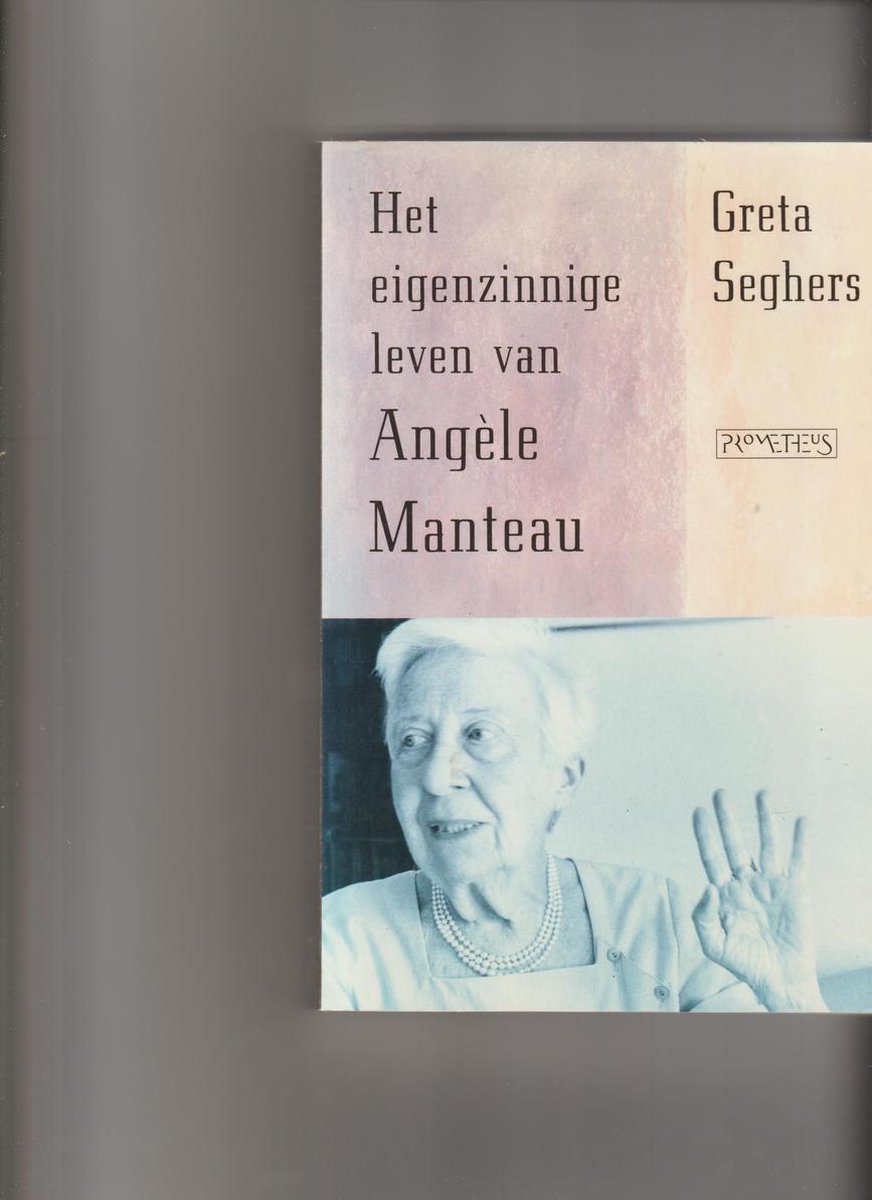 Het eigenzinnige leven van Angèle Manteau